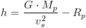h=frac{Gcdot m_p}{v_s^{2}}-R_p